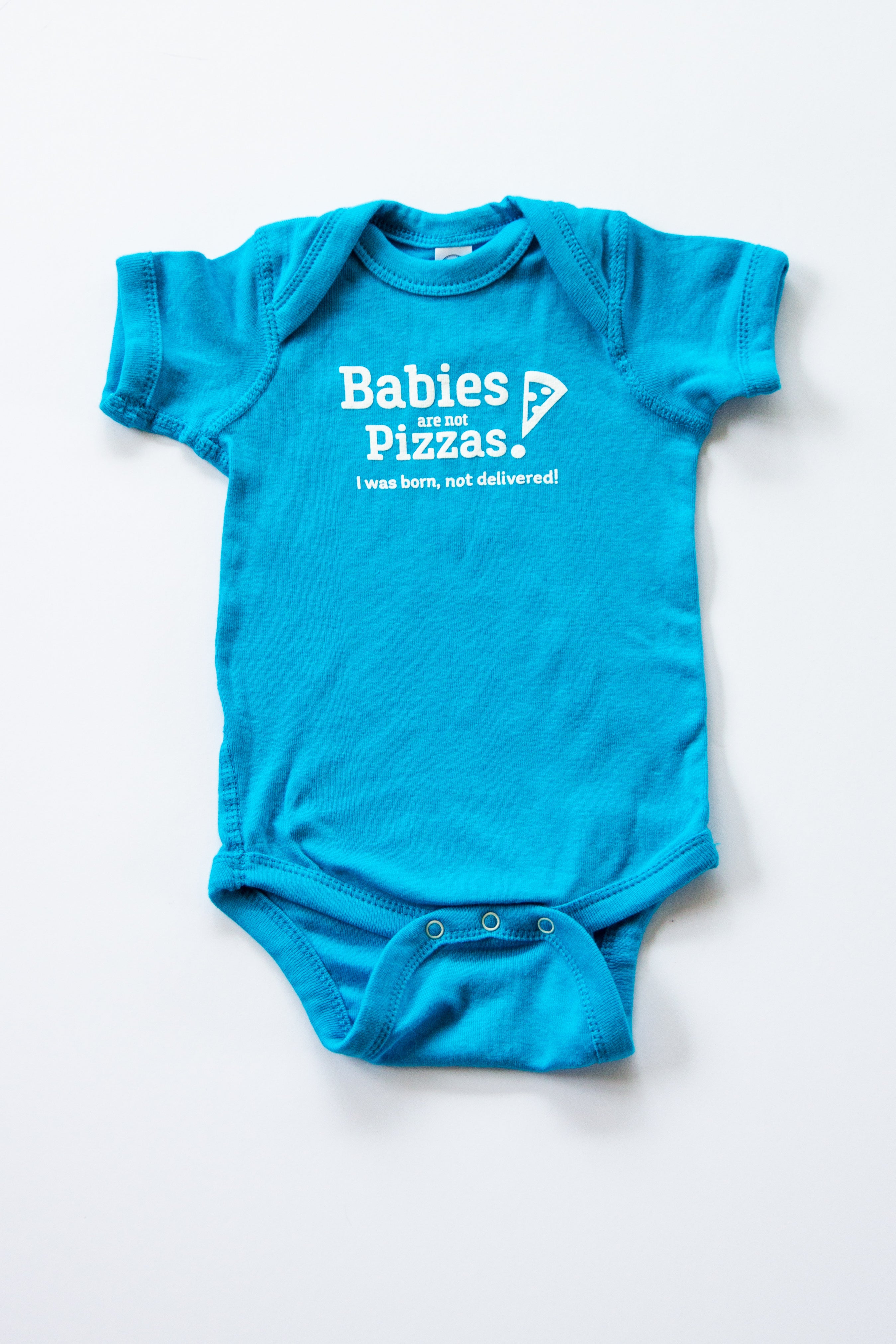 Babies are not Pizzas Onesie